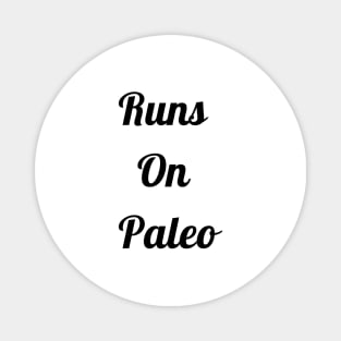 Runs On Paleo Magnet